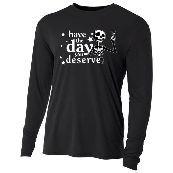 Have A Day You Deserve Peace Sign Skeleton Motivational Cooling Performance Long Sleeve Crew