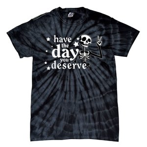 Have A Day You Deserve Peace Sign Skeleton Motivational Tie-Dye T-Shirt