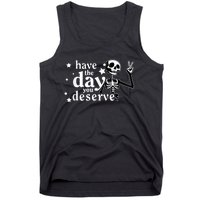 Have A Day You Deserve Peace Sign Skeleton Motivational Tank Top