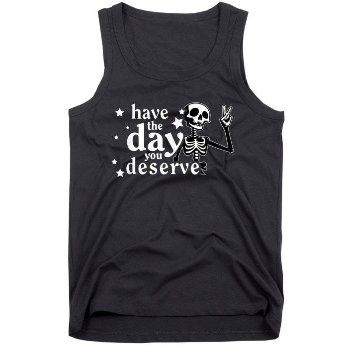 Have A Day You Deserve Peace Sign Skeleton Motivational Tank Top