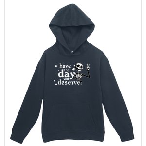 Have A Day You Deserve Peace Sign Skeleton Motivational Urban Pullover Hoodie