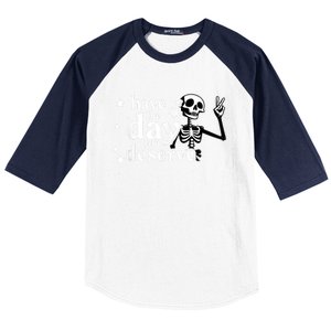 Have A Day You Deserve Peace Sign Skeleton Motivational Baseball Sleeve Shirt