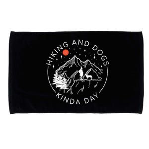 Hiking And Dogs Kinda Day Outdoor Lover And Dog Owner Gift Microfiber Hand Towel