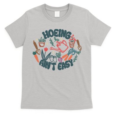 Hoeing AinT Easy Funny Gardening Plant Lover Gardener T-Shirt