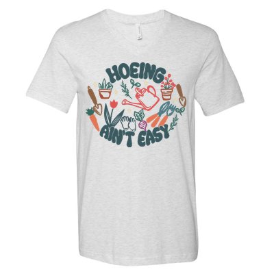 Hoeing AinT Easy Funny Gardening Plant Lover Gardener V-Neck T-Shirt