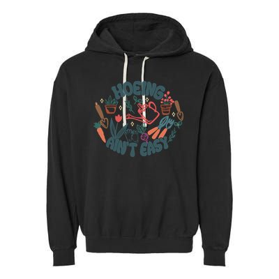 Hoeing AinT Easy Funny Gardening Plant Lover Gardener Garment-Dyed Fleece Hoodie
