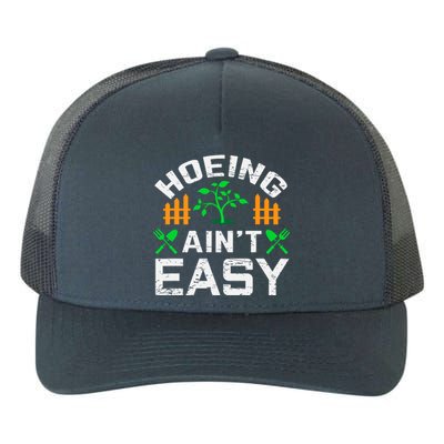 Hoeing Aint Easy Funny Farm Life Gift Yupoong Adult 5-Panel Trucker Hat