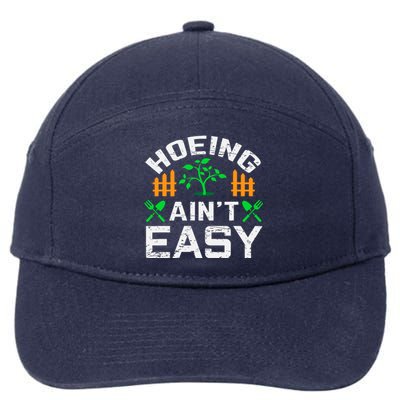 Hoeing Aint Easy Funny Farm Life Gift 7-Panel Snapback Hat