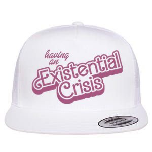 Having An Existential Crisis Flat Bill Trucker Hat