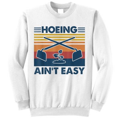 Hoeing Ain’t Easy Vintage Sweatshirt