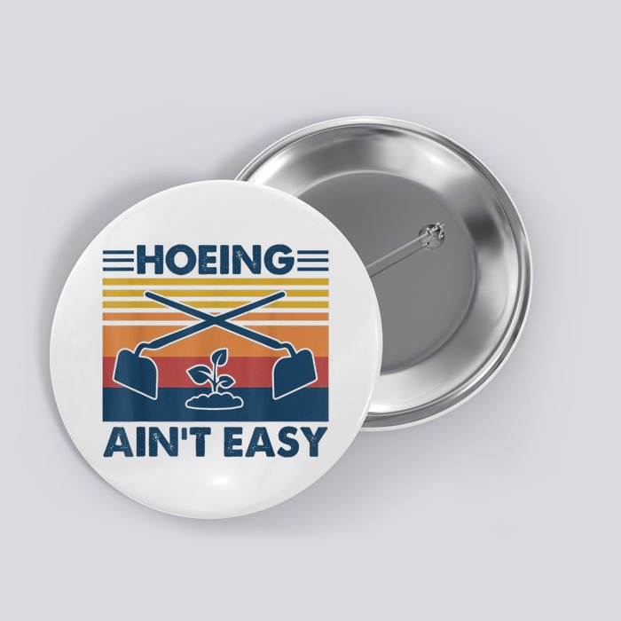Hoeing Ain’t Easy Vintage Button