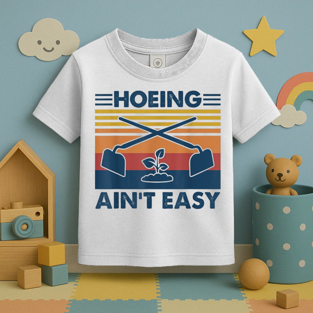 Hoeing Ain’t Easy Vintage Toddler T-Shirt