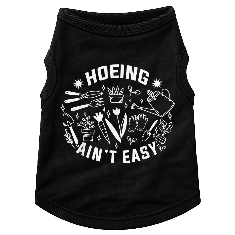 Hoeing Ain't Easy Gardening Funny Outfit for Gardeners Doggie Tank