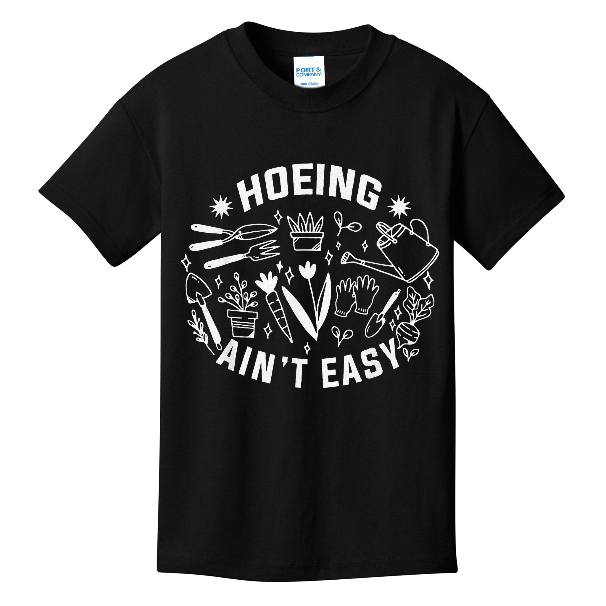 Hoeing Ain't Easy Gardening Funny Outfit for Gardeners Kids T-Shirt