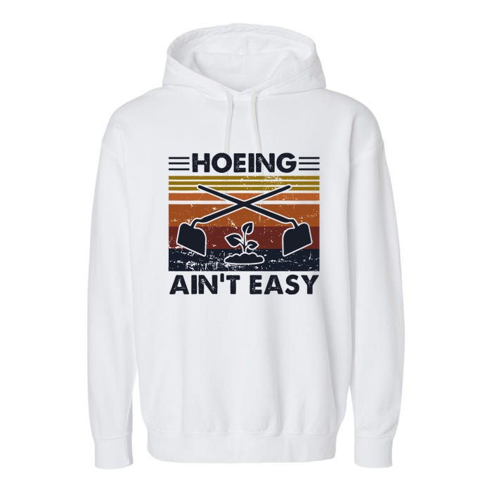 Hoeing AinT Easy Funny Vintage Gardening Lover Gardener Garment-Dyed Fleece Hoodie