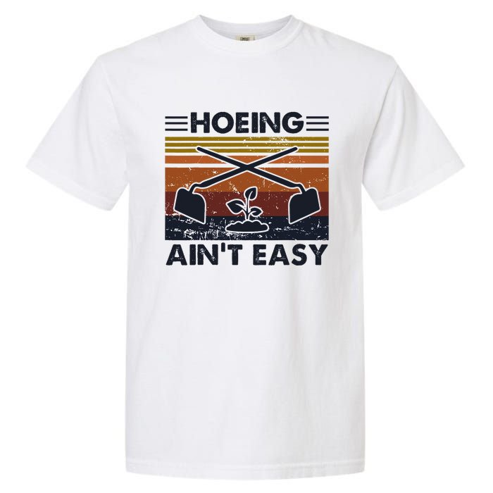 Hoeing AinT Easy Funny Vintage Gardening Lover Gardener Garment-Dyed Heavyweight T-Shirt