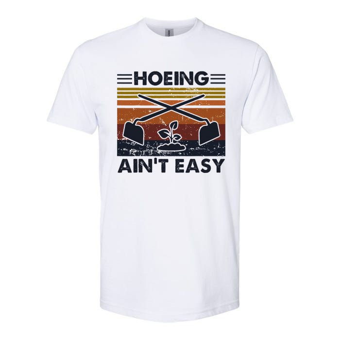 Hoeing AinT Easy Funny Vintage Gardening Lover Gardener Softstyle CVC T-Shirt