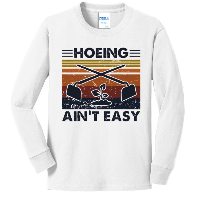 Hoeing AinT Easy Funny Vintage Gardening Lover Gardener Kids Long Sleeve Shirt