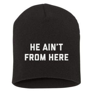 He AinT From Here Proud Represent Kentucky Short Acrylic Beanie