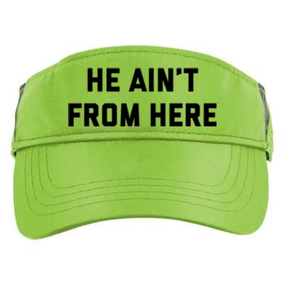 He Aint From Here Proud Represent Kentucky Ky 4 Usa Adult Drive Performance Visor