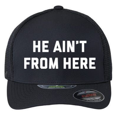 He Aint From Here Proud Represent Kentucky Ky 4 Usa Flexfit Unipanel Trucker Cap