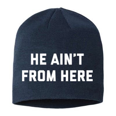 He Aint From Here Proud Represent Kentucky Ky 4 Usa Sustainable Beanie