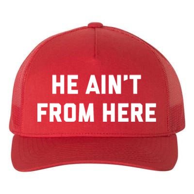 He Aint From Here Proud Represent Kentucky Ky 4 Usa Yupoong Adult 5-Panel Trucker Hat