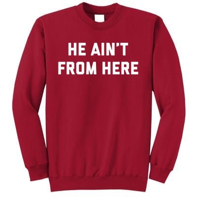 He Aint From Here Proud Represent Kentucky Ky 4 Usa Tall Sweatshirt