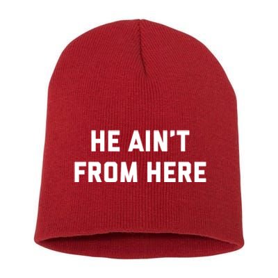 He Aint From Here Proud Represent Kentucky Ky 4 Usa Short Acrylic Beanie