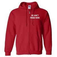 He Aint From Here Proud Represent Kentucky Ky 4 Usa Full Zip Hoodie