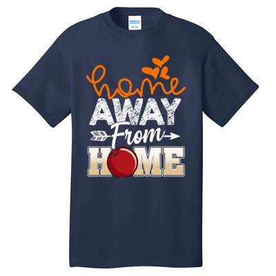 Home Away From Home Funny Bowling Tall T-Shirt