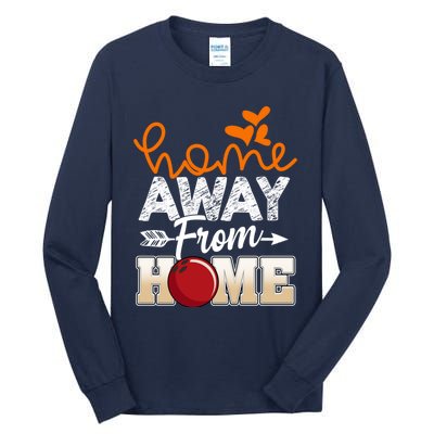 Home Away From Home Funny Bowling Tall Long Sleeve T-Shirt