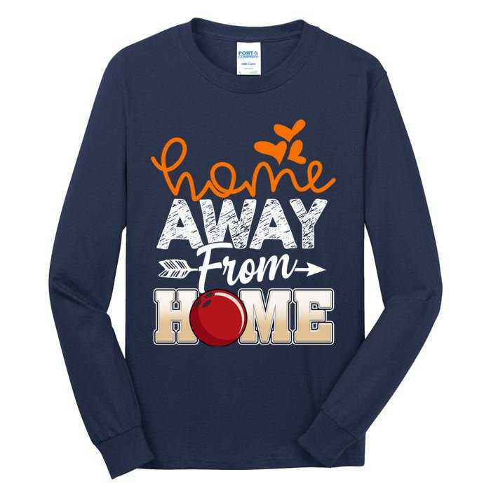 Home Away From Home Funny Bowling Tall Long Sleeve T-Shirt