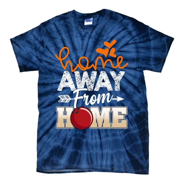 Home Away From Home Funny Bowling Tie-Dye T-Shirt