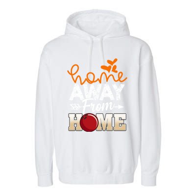 Home Away From Home Funny Bowling Garment-Dyed Fleece Hoodie