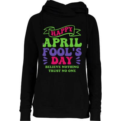 Happy April fools day April 1st prank Funny Womens Funnel Neck Pullover Hood