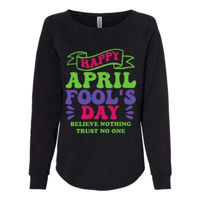 Happy April fools day April 1st prank Funny Womens California Wash Sweatshirt