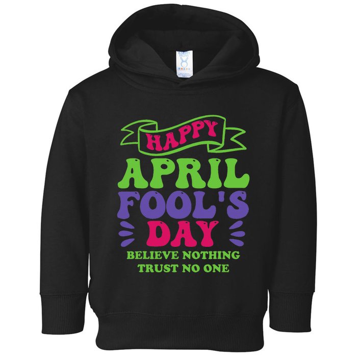 Happy April fools day April 1st prank Funny Toddler Hoodie