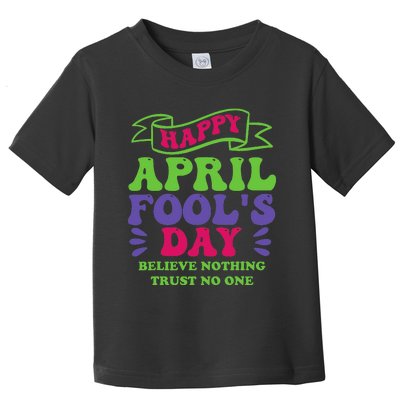 Happy April fools day April 1st prank Funny Toddler T-Shirt