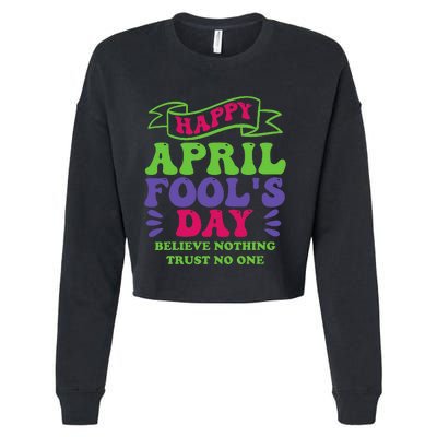 Happy April fools day April 1st prank Funny Cropped Pullover Crew