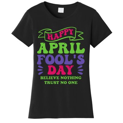 Happy April fools day April 1st prank Funny Women's T-Shirt