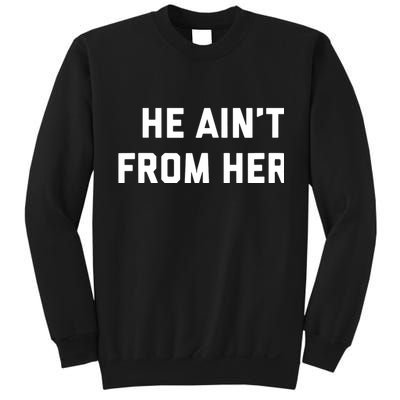 He Aint From Here Proud Represent Kentucky Sweatshirt