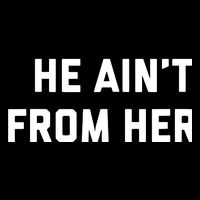 He Aint From Here Proud Represent Kentucky Sweatshirt