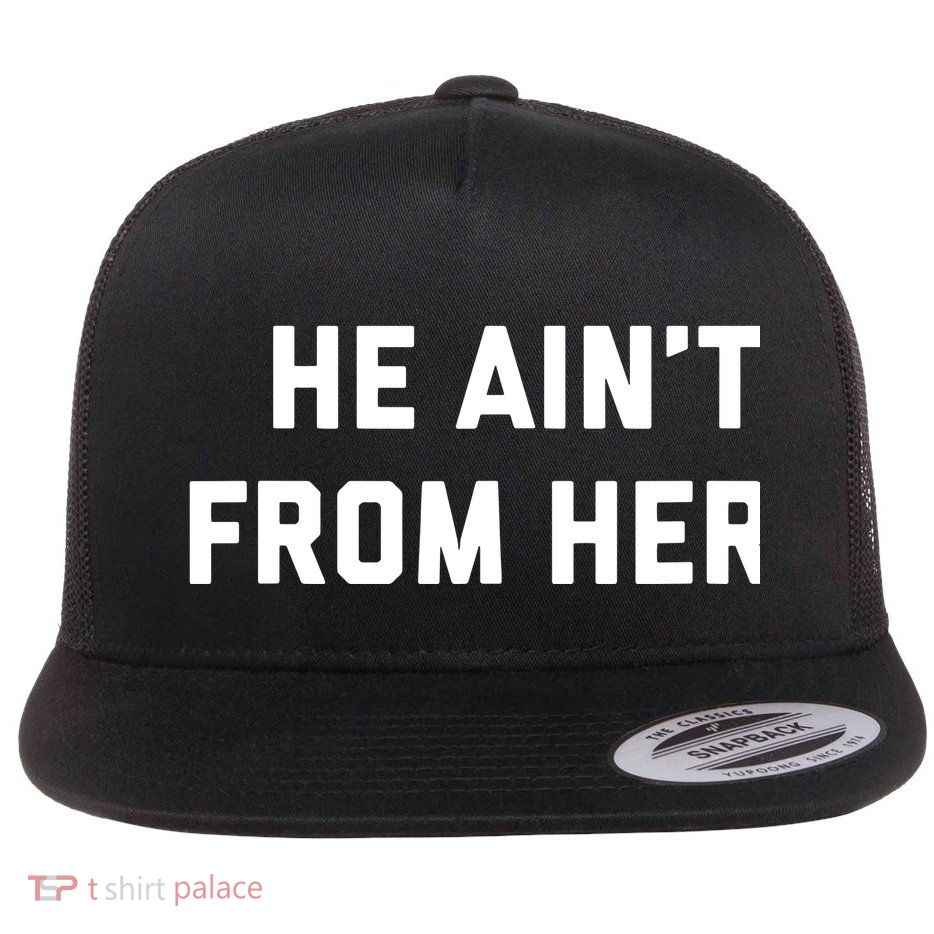 He Aint From Here Proud Represent Kentucky Flatbill Hat