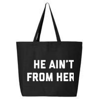 He Aint From Here Proud Represent Kentucky 25L Jumbo Tote
