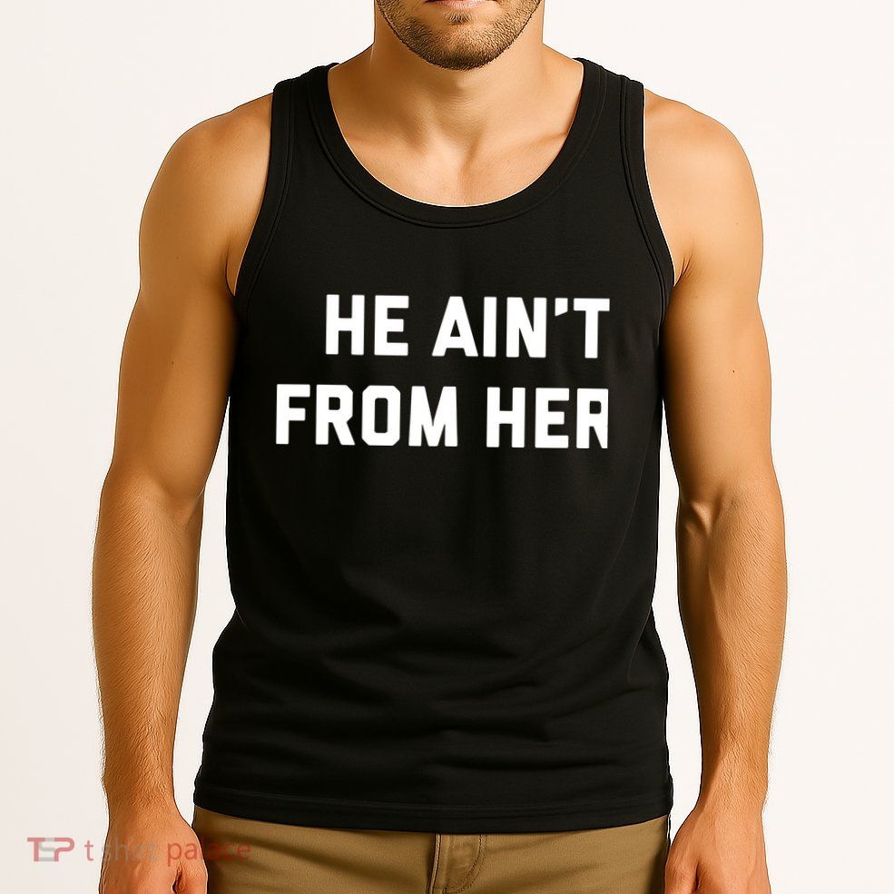 He Aint From Here Proud Represent Kentucky Tank Top