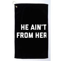 He Aint From Here Proud Represent Kentucky Golf Towel