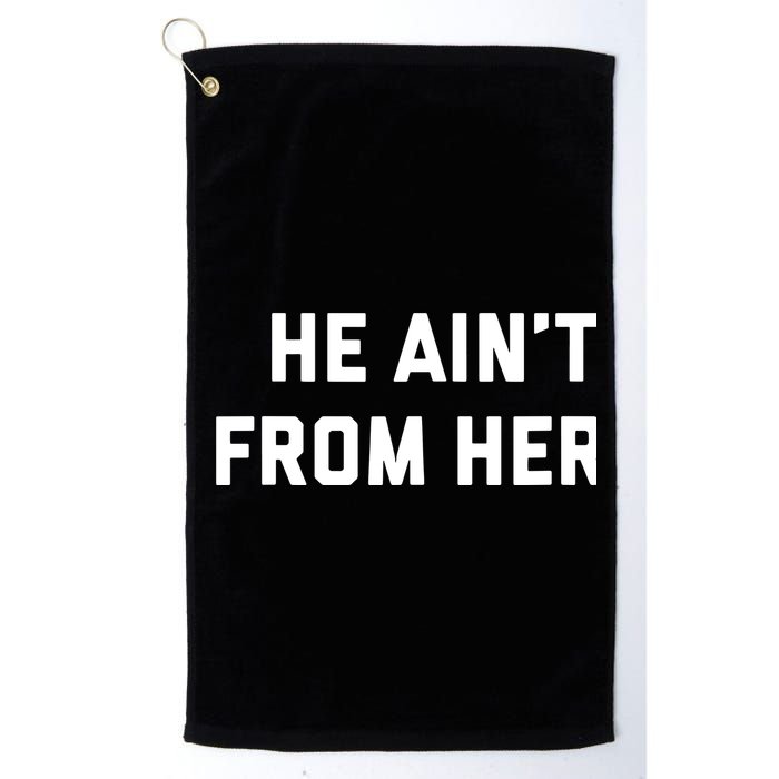He Aint From Here Proud Represent Kentucky Golf Towel