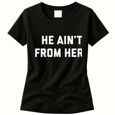 He Aint From Here Proud Represent Kentucky Womens T-Shirt