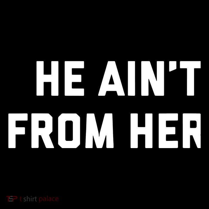 He Aint From Here Proud Represent Kentucky Womens T-Shirt